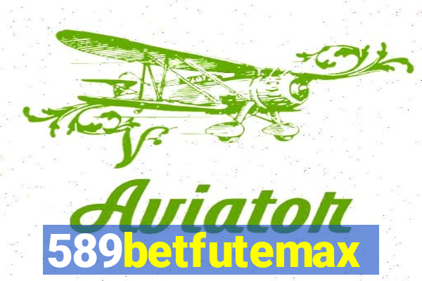 589betfutemax futebol ao vivo